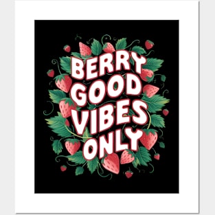 Berry Good Vibes Only Posters and Art